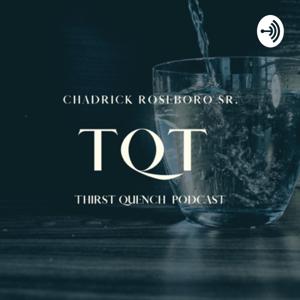 Thirst Quench Podcast