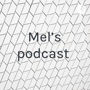 Mel’s podcast