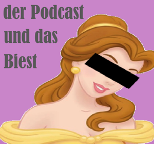 Der Podcast und das Biest