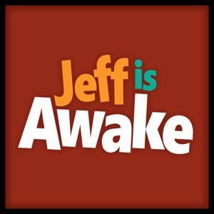 Jeff is Awake