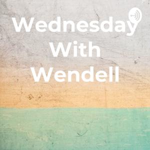 Wednesday With Wendell