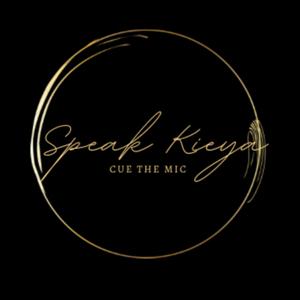 “Speak Kieya”