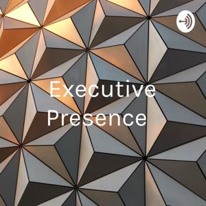 Executive Presence : Your Personal Power