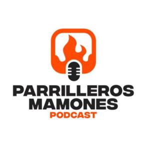 Parrilleros Mamones Podcast