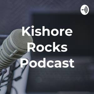 Kishore Rocks Podcast