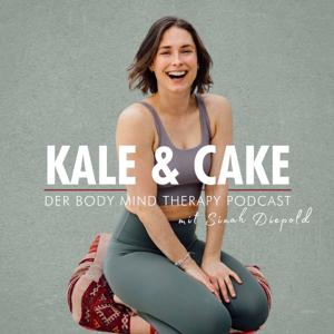 Kale&Cake - Der Body Mind Therapy Podcast by Sinah Diepold