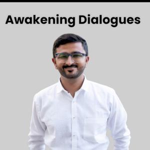 Awakening Dialogues With Harsh Hindocha
