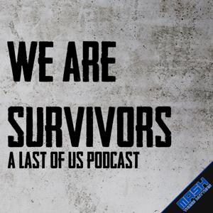 We Are Survivors: A Last of Us Podcast