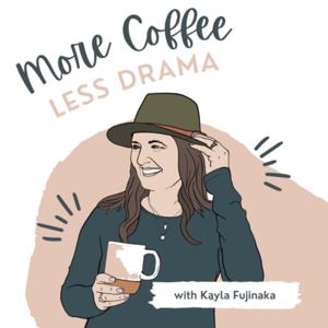 More Coffee. Less Drama.