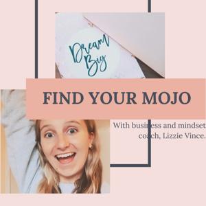 Find Your Mojo | Mindset | Entrepreneurship | Coaching | Strategy | Burn Out Prevention