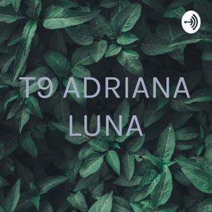 T9 ADRIANA LUNA