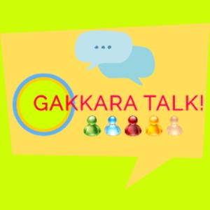 Gakkara Talk