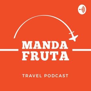 Manda Fruta Travel Podcast