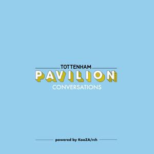 Tottenham Pavilion Conversations