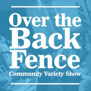 Over the Back Fence Community Variety Show