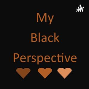 My Black Perspective