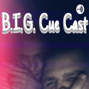 B.I.G. Cue Cast