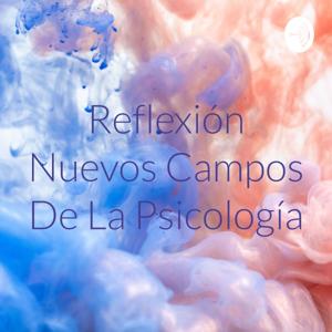 Reflexión Nuevos Campos De La Psicología