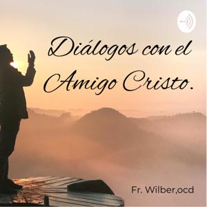 Diálogos con el Amigo Cristo