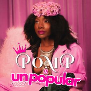 Pomp & Unpopular