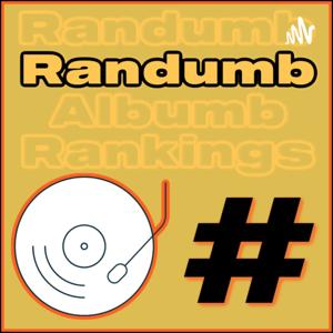 RANDUMB ALBUMB RANKINGS