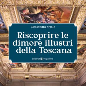 Dimore illustri della Toscana