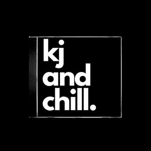 KJ & Chill