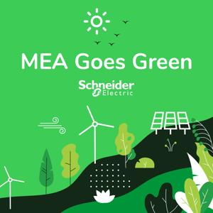 Schneider Electric MEA Goes Green Podcast