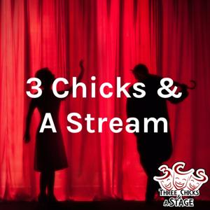 3 Chicks & A Stream