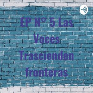 EP N° 5 Las Voces Trascienden fronteras