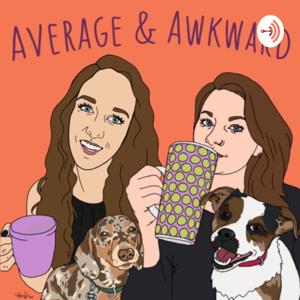 Average & Awkward