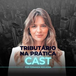 Tributário na Prática Cast