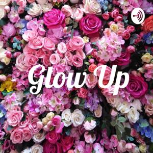 Glow Up✨ by Elena Woodward