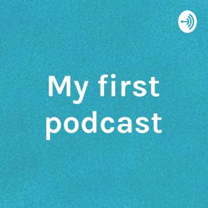 My first podcast