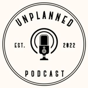 unplanned podcast