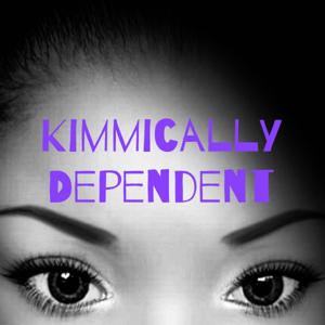 Kimmically Dependent