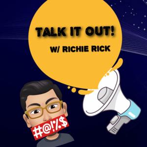 Talk It Out With RichieRick