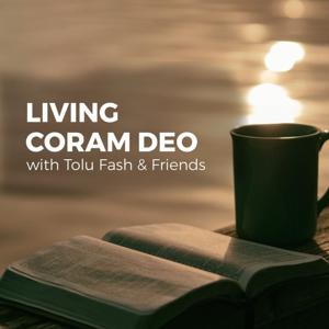 Living Coram DEO with Tolu Fash and Friends