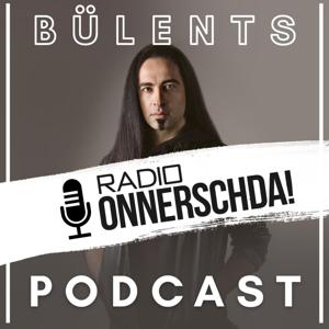 Bülents Podcast oder Radio Onnerschda