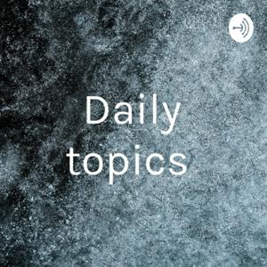 Daily topics