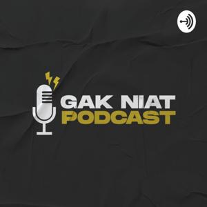 GAK NIAT PODCAST