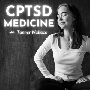 CPTSD Medicine Podcast by Dr. Tanner Wallace