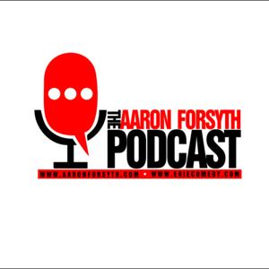 AARON FORSYTH PODCAST