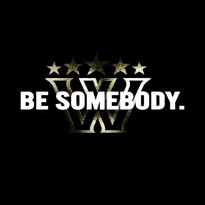 Be Somebody