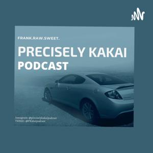 Precisely Kakai Podcast