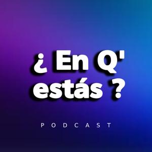 ¿En Q' estás?