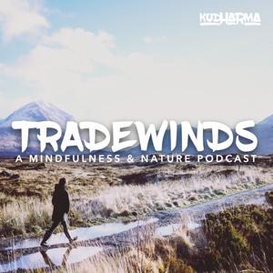 Tradewinds: Mindfulness & Nature