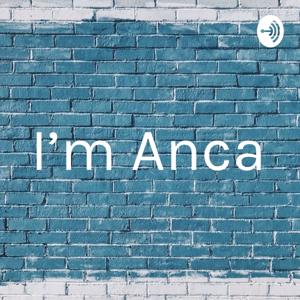 I'm Anca