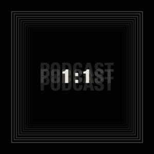 Podcast 1 : 1