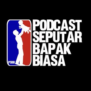 PSBB (Podcast Seputar Bapak Biasa)
